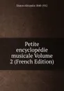 Petite encyclopedie musicale Volume 2 (French Edition) - Bisson Alexandre 1848-1912