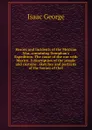 Heroes and incidents of the Mexican War, containing Doniphan.s Expedition. The cause of the war with Mexico. A description of the people and customs . sketches and portraits of the heroes of that - Isaac George