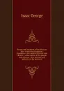 Heroes and incidents of the Mexican War: containing Doniphan.s Expedition ; the cause of the war with Mexico ; a description of the people and customs . with sketches and portraits of the heroes of - Isaac George