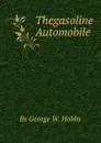 Thegasoline Automobile - Bs George W. Hobbs