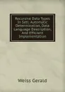 Recursive Data Types In Setl: Automatic Determination, Data Language Description, And Efficient Implementation - Weiss Gerald