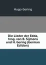 Die Lieder der Edda, hrsg. von B. Sijmons und H. Gering (German Edition) - Hugo Gering