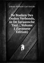 De Boeken Des Ouden Verbonds, in De Javaansche Taal ., Volume 1 (Javanese Edition) - Johann Friedrich Carl Gericke