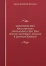 Geschichte Des Neunzehnten Jahrhunderts Seit Den Wiener Vertragen, Volume 8 (German Edition) - Georg Gottfried Gervinus