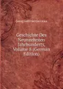 Geschichte Des Neunzehnten Jahrhunderts, Volume 8 (German Edition) - Georg Gottfried Gervinus