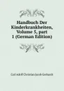 Handbuch Der Kinderkrankheiten, Volume 5,.part 1 (German Edition) - Carl Adolf Christian Jacob Gerhardt