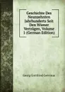 Geschichte Des Neunzehnten Jahrhunderts Seit Den Wiener Vertragen, Volume 1 (German Edition) - Georg Gottfried Gervinus