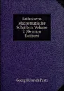 Leibnizens Mathematische Schriften, Volume 2 (German Edition) - Georg Heinrich Pertz