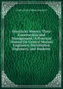 Electricity Meters: Their Construction and Management: A Practical Manual for Central Station Engineers, Distribution Engineers, and Students - Charles Henry William Gerhardi