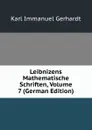 Leibnizens Mathematische Schriften, Volume 7 (German Edition) - Karl Immanuel Gerhardt