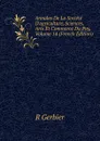 Annales De La Societe D.agriculture, Sciences, Arts Et Commerce Du Puy, Volume 14 (French Edition) - R Gerbier