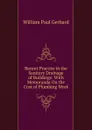 Recent Practice in the Sanitary Drainage of Buildings: With Memoranda On the Cost of Plumbing Work - Gerhard William Paul