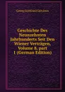 Geschichte Des Neunzehnten Jahrhunderts Seit Den Wiener Vertragen, Volume 8,.part 1 (German Edition) - Georg Gottfried Gervinus