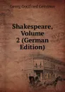 Shakespeare, Volume 2 (German Edition) - Georg Gottfried Gervinus