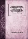 Ein Parcerie-Vertrag: Erzahlung Zur Warnung Und Belehrung Fur Auswanderer Und Ihre Freunde. Volksbuch (German Edition) - Friedrich Gerstacker