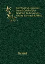 L.horticulteur Universel: Journal General Des Jardiniers Et Amateurs ., Volume 1 (French Edition) - Gérard
