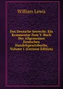 Das Deutsche Seerecht: Ein Kommentar Zum V. Buch Des Allgemeinen Deutschen Handelsgesetzbuchs, Volume 1 (German Edition) - William Lewis