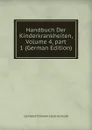 Handbuch Der Kinderkrankheiten, Volume 4,.part 1 (German Edition) - Carl Adolf Christian Jacob Gerhardt