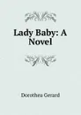 Lady Baby: A Novel - Gerard Dorothea