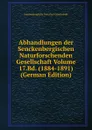 Abhandlungen der Senckenbergischen Naturforschenden Gesellschaft Volume 17.Bd. (1884-1891) (German Edition) - Senckenbergische Naturfors Gesellschaft