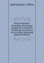 Noticia historico-descriptiva del antiguo pendon de la ciudad de Sevilla que se conserva en su Archivo Municipal (Spanish Edition) - José Gestoso y Pérez