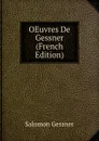 OEuvres De Gessner (French Edition) - Gessner Salomon