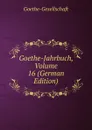 Goethe-Jahrbuch, Volume 16 (German Edition) - Goethe-Gesellschaft