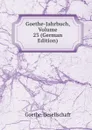 Goethe-Jahrbuch, Volume 23 (German Edition) - Goethe-Gesellschaft
