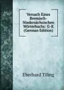 Versuch Eines Bremisch-Niedersachsischen Worterbuchs: G-K (German Edition) - Eberhard Tiling