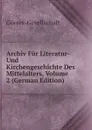 Archiv Fur Literatur- Und Kirchengeschichte Des Mittelalters, Volume 2 (German Edition) - Görres-Gesellschaft