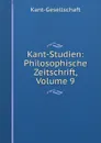 Kant-Studien: Philosophische Zeitschrift, Volume 9 - Kant-Gesellschaft, Hans Vaihinger