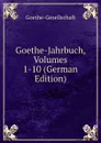 Goethe-Jahrbuch, Volumes 1-10 (German Edition) - Goethe-Gesellschaft