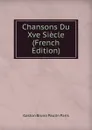 Chansons Du Xve Siecle (French Edition) - Gaston Bruno Paulin Paris