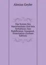 Das System Des Manichaeismu Und Sein Verhaltniss Zum Buddhismus: Inaugural-Dissertation (German Edition) - Alexius Geyler