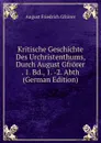 Kritische Geschichte Des Urchristenthums, Durch August Gfrorer . 1. Bd., 1. -2. Abth (German Edition) - Gfrörer August Friedrich