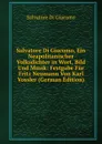 Salvatore Di Giacomo, Ein Neapolitanischer Volksdichter in Wort, Bild Und Musik: Festgabe Fur Fritz Neumann Von Karl Vossler (German Edition) - Salvatore Di Giacomo