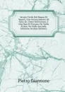 Istoria Civile Del Regno Di Napoli, Con Accrescimento Di Note .c. Fatte Dall.autore, E Che Non Si Trovano Ne Nella Prima, Ne Nella Seconda Edizione (Italian Edition) - Pietro Giannone