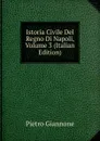Istoria Civile Del Regno Di Napoli, Volume 3 (Italian Edition) - Pietro Giannone