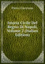 Istoria Civile Del Regno Di Napoli, Volume 2 (Italian Edition) - Pietro Giannone