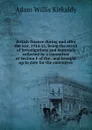 British finance during and after the war, 1914-21, being the result of investigations and materials collected by a committee of Section F of the . and brought up to date for the committee - Adam Willis Kirkaldy