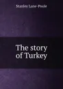 The story of Turkey - Stanley Lane-Poole