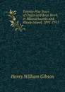 Twenty-Five Years of Organized Boys Work in Massachusetts and Rhode Island, 1891-1915 - Henry William Gibson