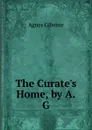 The Curate.s Home, by A.G. - Giberne Agnes