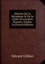 Histoire De La Decadence Et De La Chute De L.empire Romain, Volume 14 (French Edition) - Edward Gibbon