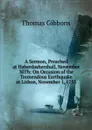 A Sermon, Preached at Haberdashershall, November 30Th: On Occasion of the Tremendous Earthquake at Lisbon, November 1, 1755 - Thomas Gibbons