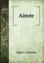 Aimee - Giberne Agnes