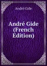 Andre Gide (French Edition) - André Gide