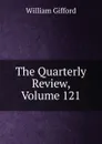 The Quarterly Review, Volume 121 - William Gifford