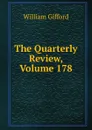 The Quarterly Review, Volume 178 - William Gifford