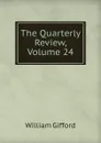 The Quarterly Review, Volume 24 - William Gifford